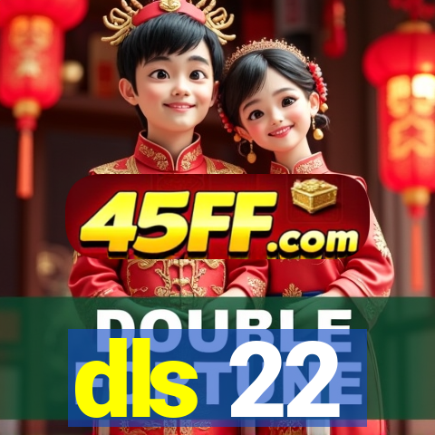 dls 22